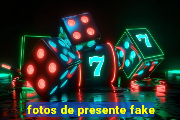 fotos de presente fake